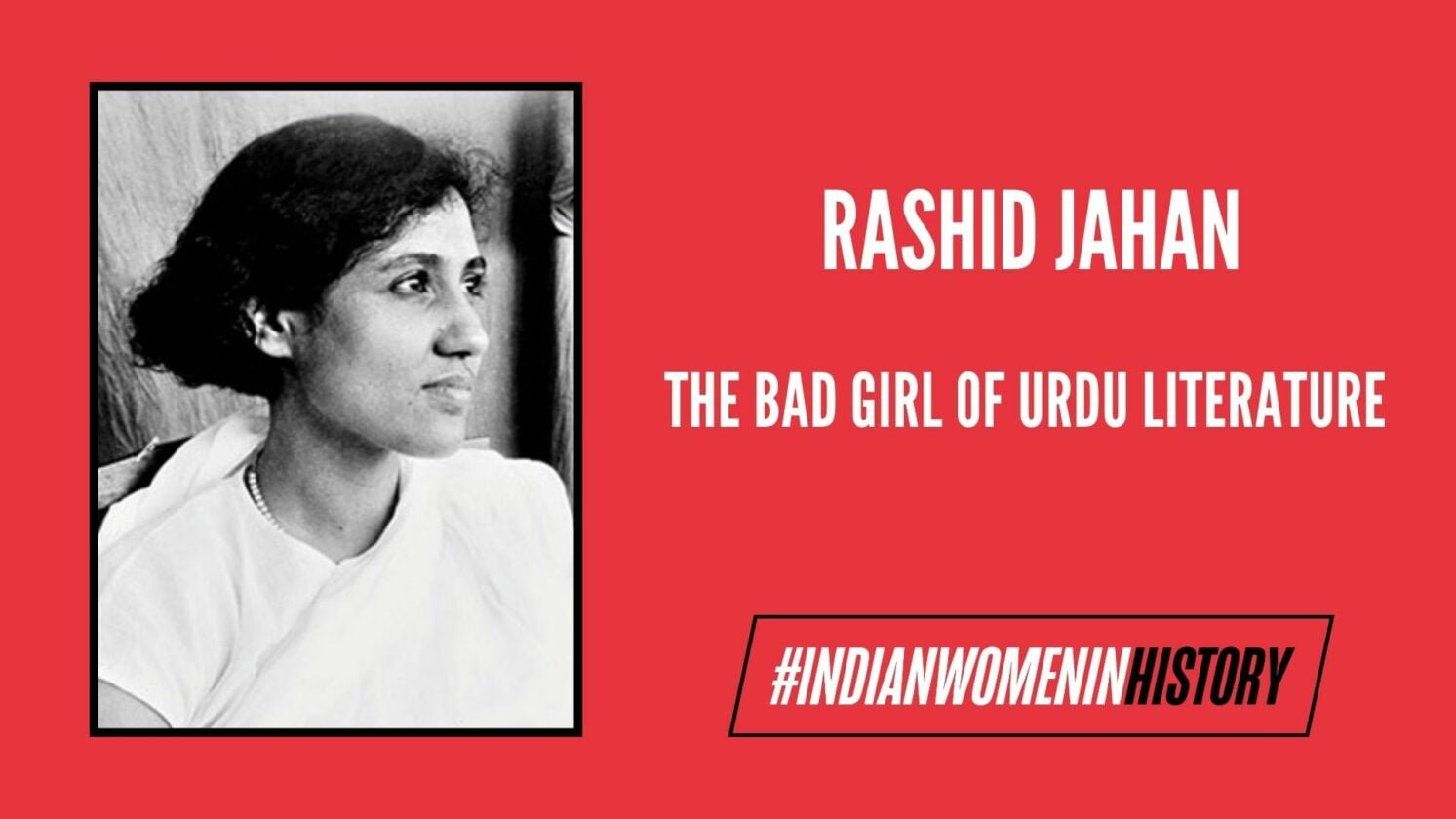 Rashid Jahan: The Bad Girl Of Urdu Literature | #IndianWomenInHistory