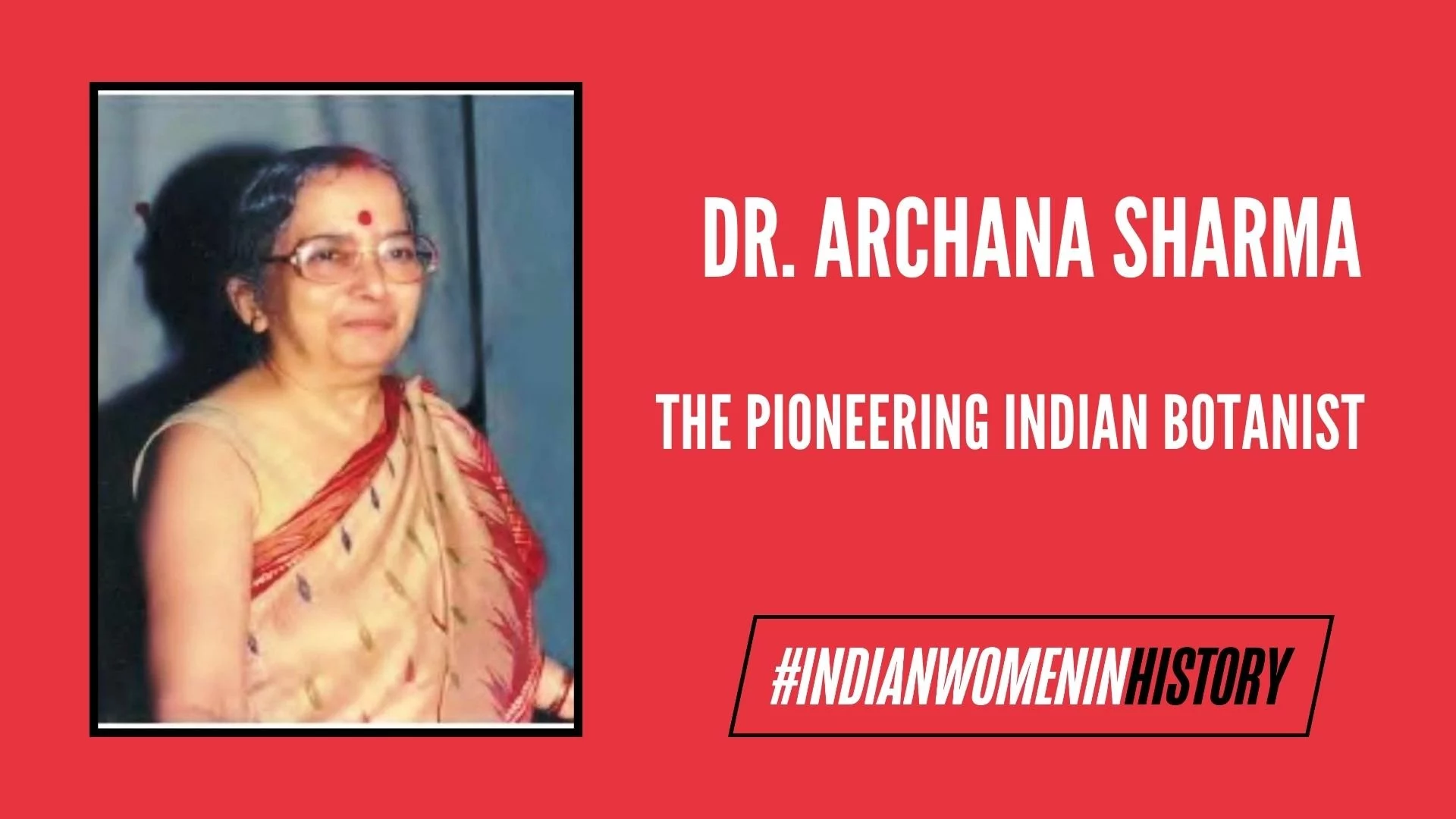 Dr. Archana Sharma: The Pioneering Indian Botanist | #IndianWomenInHistory