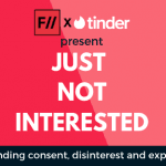 #JustNotInterested: Understanding Consent, Disinterest And Expectations