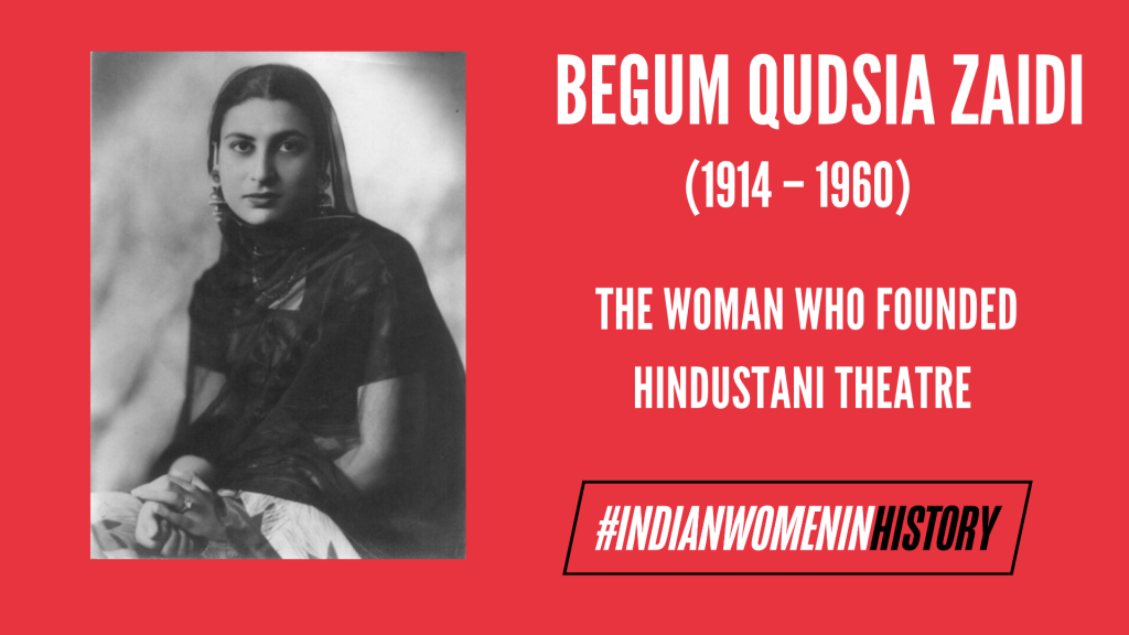 Begum Qudsia Zaidi: The Woman Who Founded Hindustani Theatre | # ...