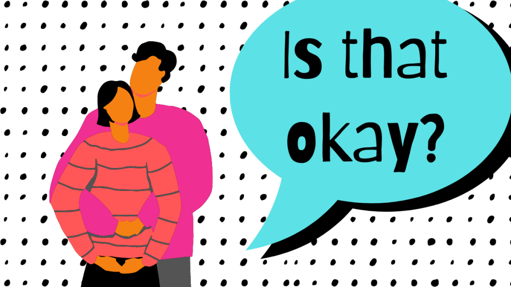 Two individuals embracing each other and a speech bubble "is that okay"
Hallmark of feminist relationships, partners