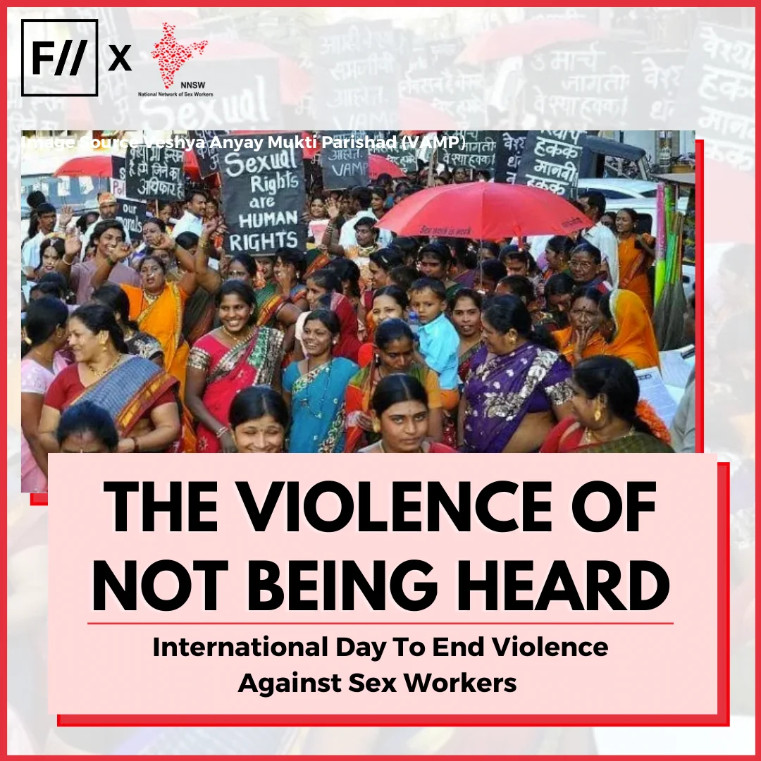 The Violence Of Not Being Heard: International Day To End Violence Against  Sex Workers | Feminism in India