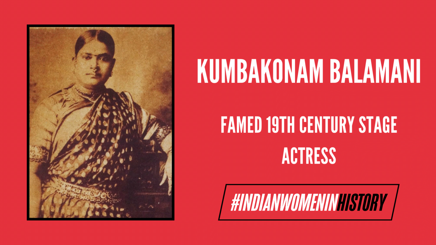 Kumbakonam Balamani: 19th Century Stage Actress Who Fought For ...