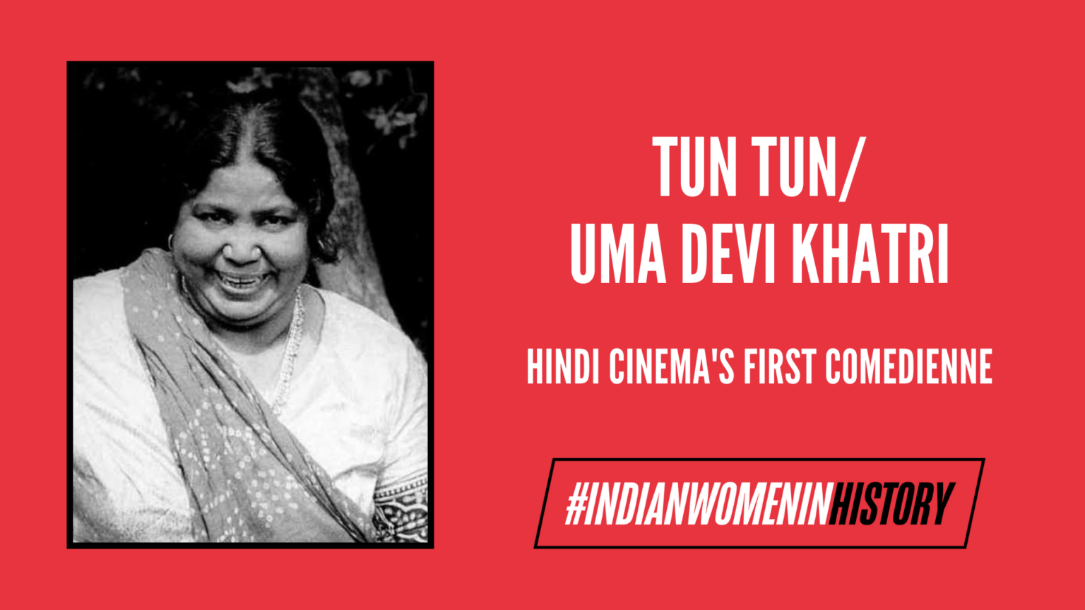 Tun Tun/Uma Devi Khatri: Singer, Hindi Cinema’s ‘First Ever Comedienne ...