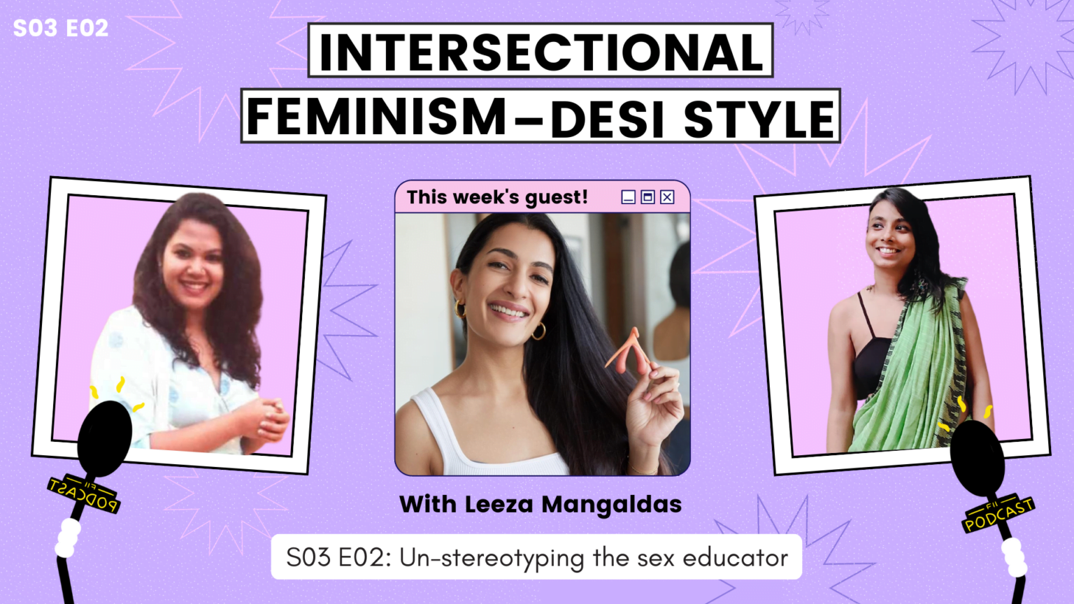 Podcast Un Stereotyping The Sex Educator Ft Leeza Mangaldas