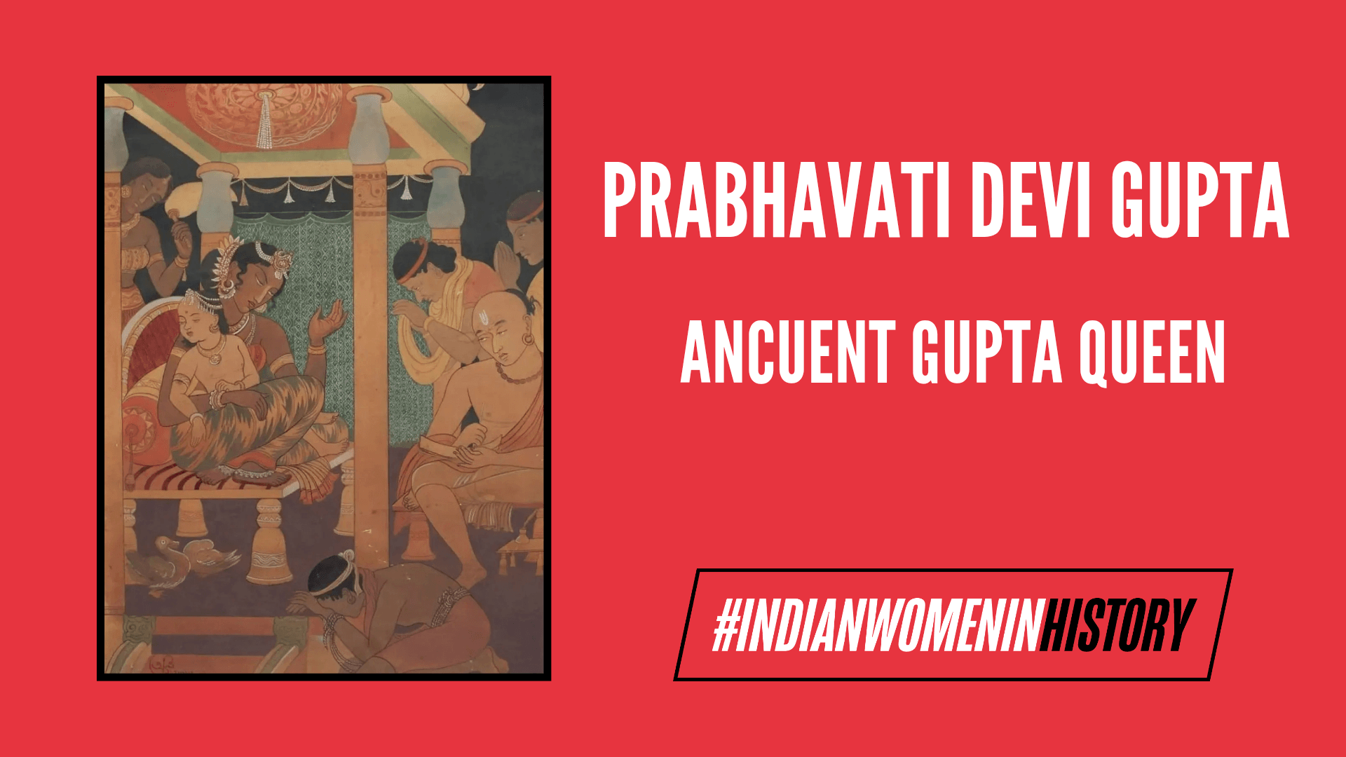 Prabhavati Devi Gupta: Female Sovereignty In Indian History | #IndianWomenInHistory